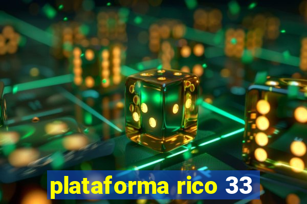 plataforma rico 33